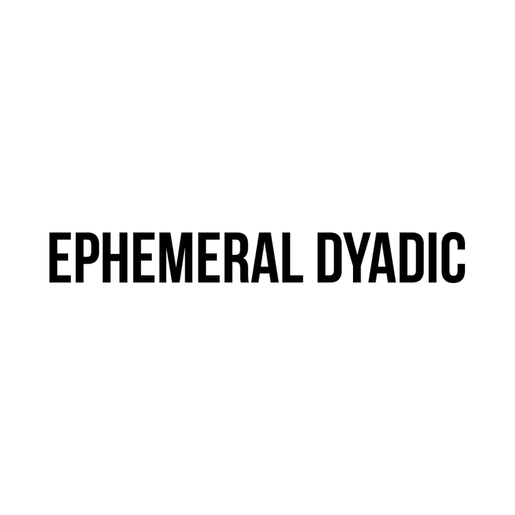 Ephemeral Dyadic